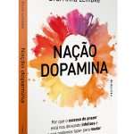 Nação Dopamina Review: Como lidar com o excesso de prazer?
