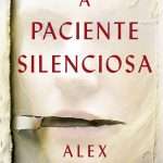 Paciente Silenciosa Alex Michaelides Review: Vale a pena ler?